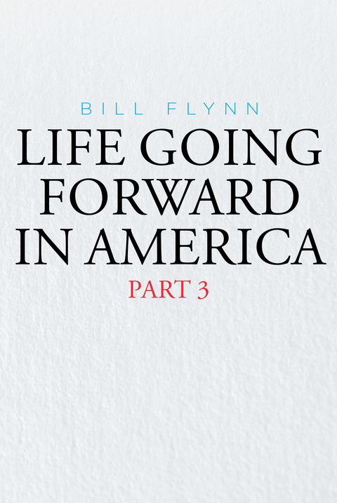 Life Going Forward in America -  Bill Flynn