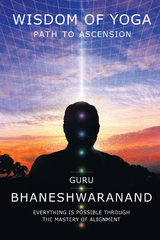 Wisdom of Yoga - Guru Bhaneshwaranand