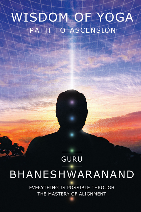 Wisdom of Yoga - Guru Bhaneshwaranand