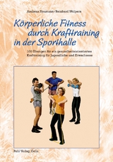 Körperliche Fitness durch Krafttraining in der Sporthalle - Andreas Neumann, Reinhard Wolpers