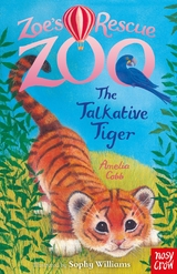 Zoe's Rescue Zoo: The Talkative Tiger -  Amelia Cobb