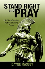 Stand Right and Pray -  Dayne Massey