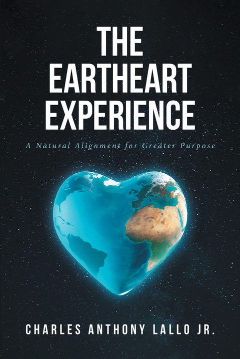 Eartheart Experience -  Charles Anthony Lallo