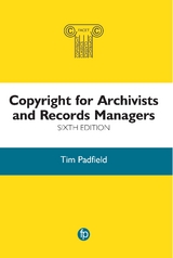 Copyright for Archivists and Records Managers -  Tim Padfield