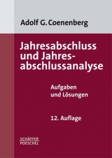 Jahresabschluss und Jahresabschlussanalyse - Coenenberg, Adolf G; Bischof, Bettina; Deffner, Manuel; Fink, Christian; Joest, Andreas; Keller, Kalina; Schultze, Wolfgang; Straub, Barbara