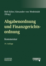 Abgabenordnung und Finanzgerichtsordnung - Kühn, Rolf; Wedelstädt, Alexander von; Balmes, Frank; Bartone, Roberto; Blesinger, Karl; Hardtke, Frank; Kuhfus, Werner; Lemaire, Norbert; Wagner, Klaus J.; Wedelstädt, Alexander von; Werth, Franceska