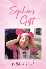 Sophia's Gift -  Kathleen Heyd