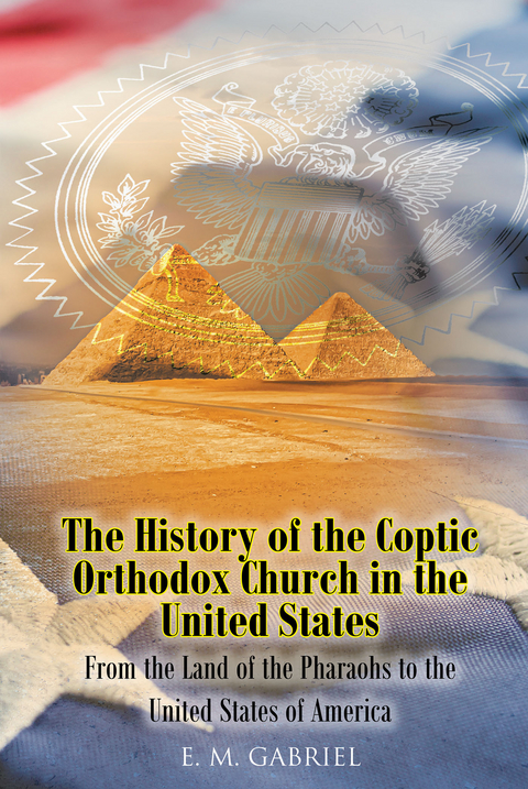 The History of the Coptic Orthodox Church in the United States - E. M. Gabriel