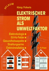 Elektrischer Strom als Umweltfaktor - König, Herbert; Folkerts, Enno