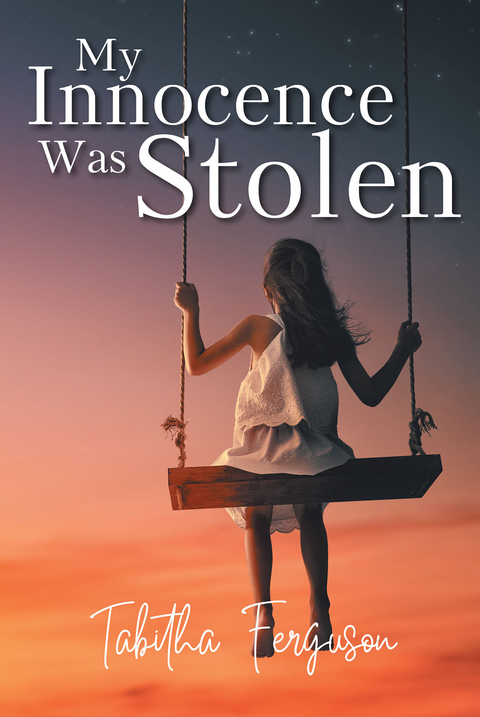 My Innocence Was Stolen -  Tabitha Ferguson