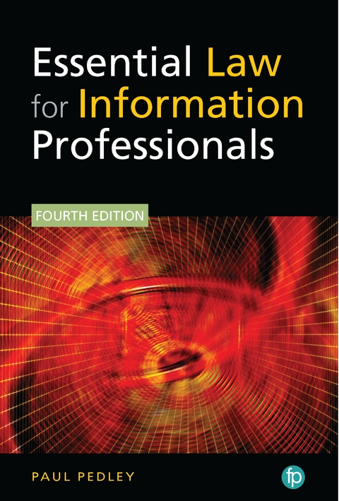 Essential Law for Information Professionals - Paul Pedley