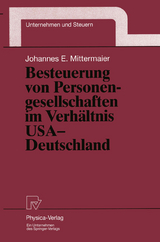 Besteuerung von Personengesellschaften im Verhältnis USA — Deutschland - Johannes E. Mittermaier