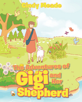 Adventures of Gigi and Her Shepherd -  Cindy Meade