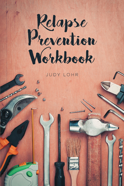 Relapse Prevention Workbook -  Judy Lohr