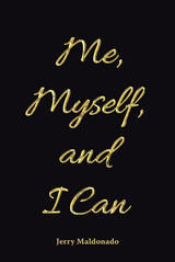 Me, Myself, and I Can - Jerry Maldonado