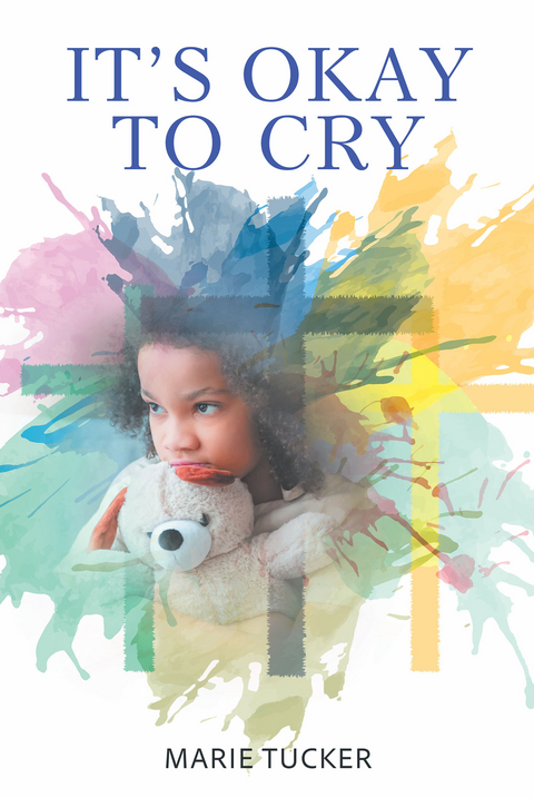 It's Okay to Cry - Marie Tucker