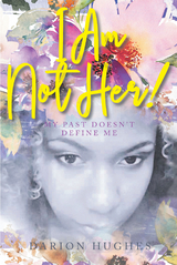 I Am Not Her! -  Darion Hughes