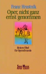 Oper nicht ganz ernst genommen - Franz Hrastnik