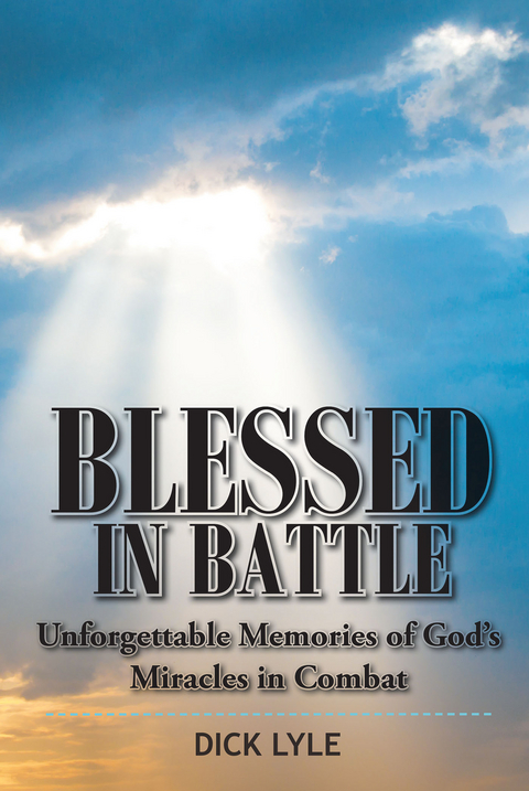 Blessed in Battle -  Dick Lyle