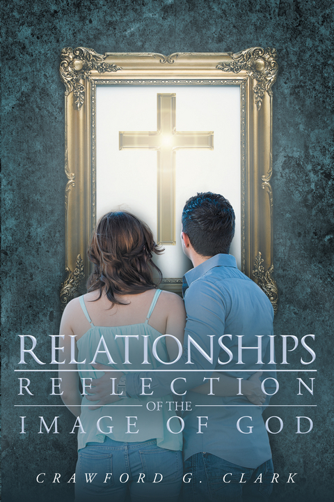 Relationships-Reflection of the Image of God -  Crawford Clark