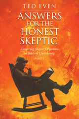 Answers for the Honest Skeptic - Ted Even