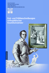 Erst- und Frühbeschreibungen orthopädischer Krankheitsbilder - 