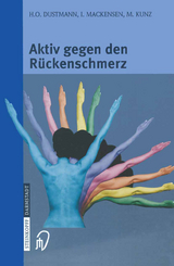 Aktiv gegen den Rückenschmerz - H.-O. Dustmann, I. Mackensen, M. Kunz