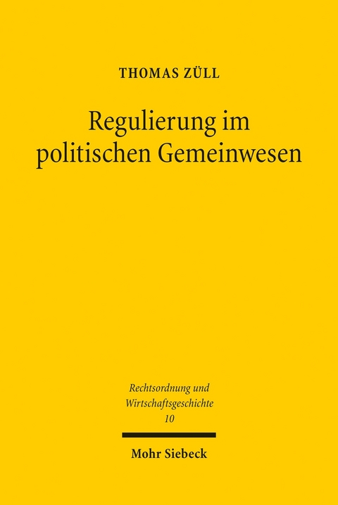 Regulierung im politischen Gemeinwesen -  Thomas Züll