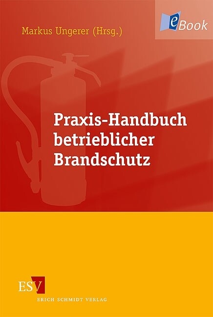 Praxis-Handbuch betrieblicher Brandschutz - 