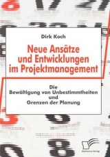 Neue Ansätze und Entwicklungen im Projektmanagement - Dirk Koch