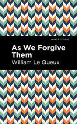 As We Forgive Them -  William Le Queux