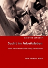 Sucht im Arbeitsleben - Caterina Schubert