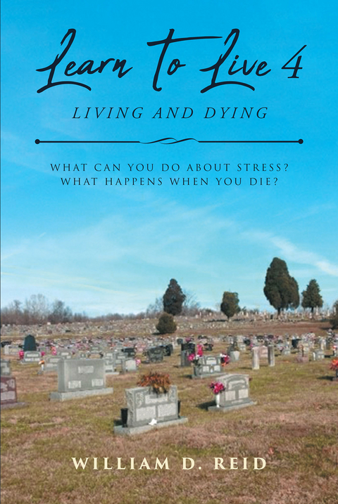 Learn To Live 4: Living and Dying -  William Reid