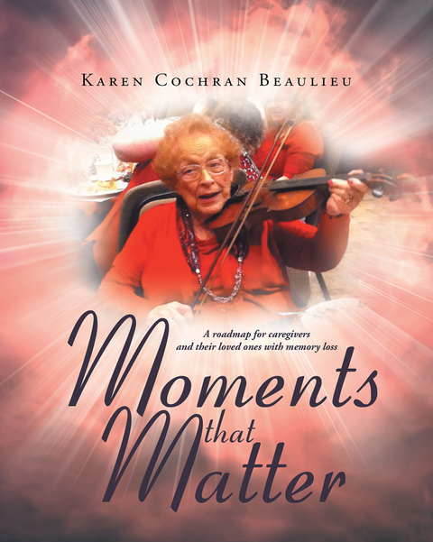 Moments that Matter -  Karen Cochran Beaulieu