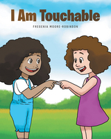 I Am Touchable -  Fregenia Moore-Robinson