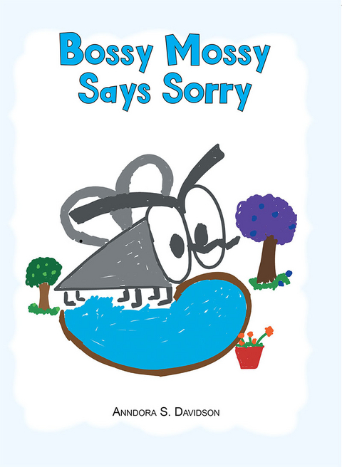 Bossy Mossy Says Sorry - Anndora S. Davidson