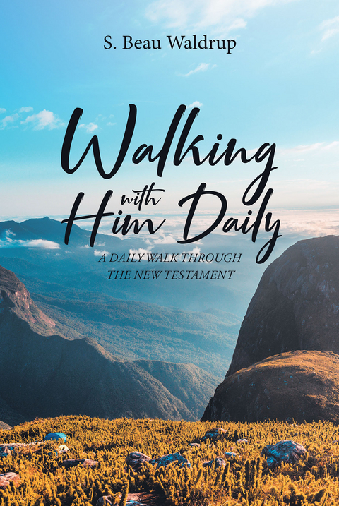 Walking with Him Daily -  S. Beau Waldrup