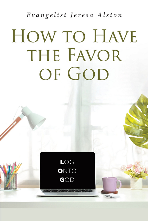 How to Have the Favor of God - Evangelist Jeresa Alston