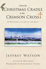 From the CHRISTMAS CRADLE to the CRIMSON CROSS -  Jeffrey Watson