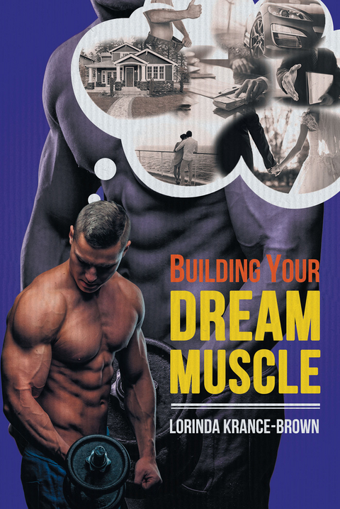 Building Your Dream Muscle -  Lorinda Krance-Brown