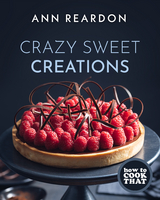 Crazy Sweet Creations -  Ann Reardon