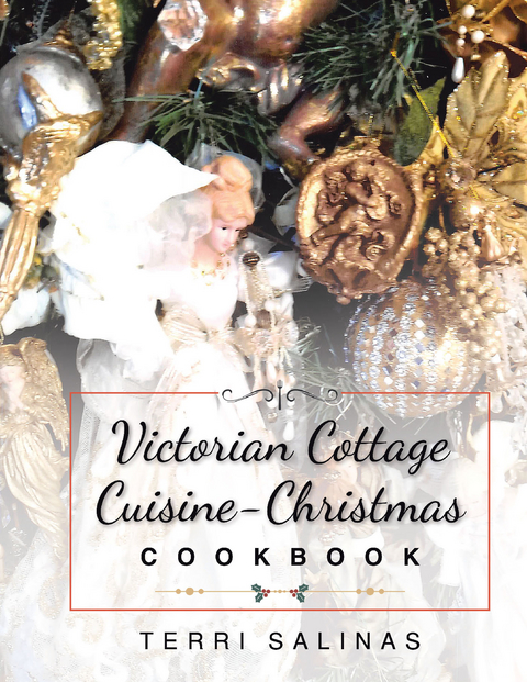 Victorian Cottage Cuisine-Christmas Cookbook - Terri Salinas