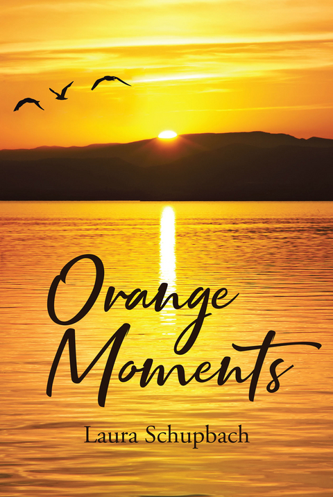 Orange Moments - Laura Schupbach