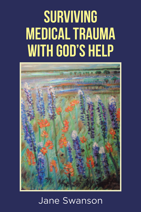 Surviving Medical Trauma with God's Help - Jane Swanson