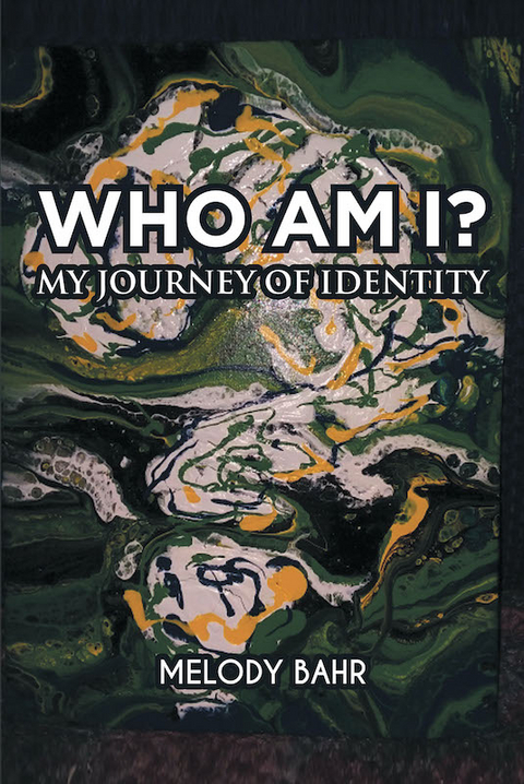 Who Am I? -  Melody Bahr