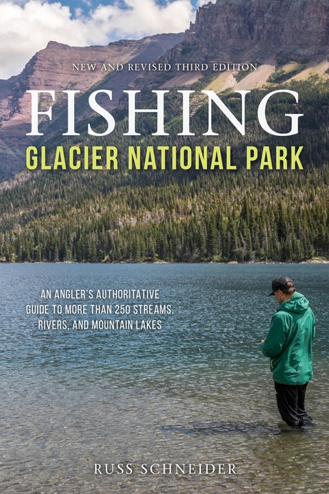 Fishing Glacier National Park -  Russ Schneider