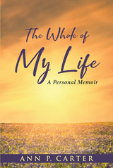 Whole of My Life -  Ann  P. Carter