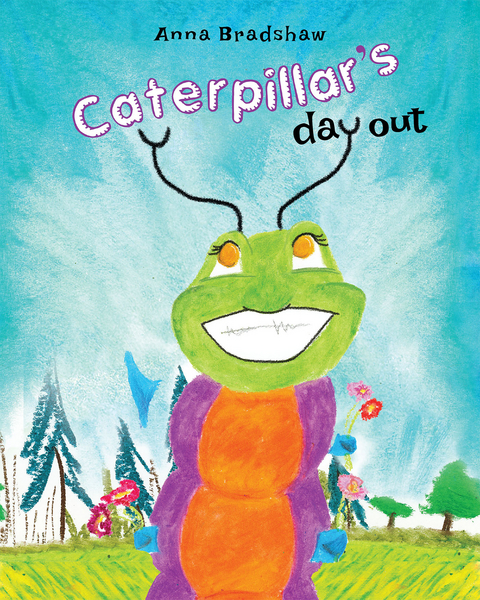 Caterpillar's Day Out - Anna Bradshaw