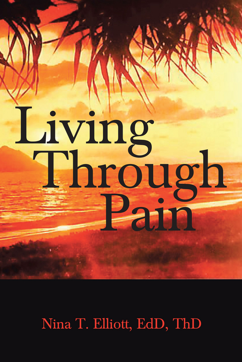 Living Through Pain -  Nina Elliott EdD ThD