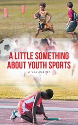 LITTLE SOMETHING ABOUT YOUTH SPORTS -  Diana Mukiibi